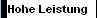 Hohe Leistung